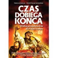 Religia i religioznawstwo - Fronda Czas dobiega końca. Wielkie przepowiednie dla Polski i świata Teresa Kowalik, Przemysław Słowiński - miniaturka - grafika 1