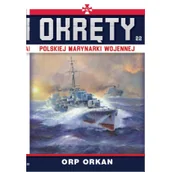Historia świata - Edipresse Polska ORP Orkan. Okręty polskiej marynarki wojennej. Tom 22 praca zbiorowa - miniaturka - grafika 1