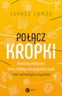 Publicystyka - Połącz kropki. Nanoboty medyczne, drony zabójcy, odczytywanie myśli i inne technologie przyszłości - miniaturka - grafika 1