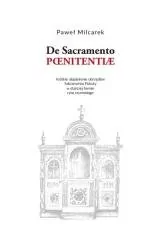 Dębogóra De Sacramento Paenitentiae. Objaśnienie obrzędów.. - Paweł Milcarek - Religia i religioznawstwo - miniaturka - grafika 2
