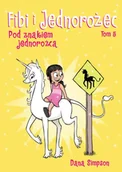 Komiksy dla dzieci - Pod znakiem jednorożca. Fibi i jednorożec. Tom 5 wyd. 2025 - Dana Simpson - miniaturka - grafika 1