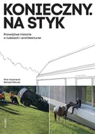 Felietony i reportaże - Konieczny. Na styk. Prawdziwe historie o ludziach i architekturze - miniaturka - grafika 1