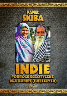 Bernardinum Indie. Podróże egzotyczne dla kobiet (i mężczyzn) Paweł Skiba - Felietony i reportaże - miniaturka - grafika 1