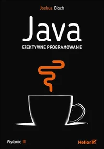 Java Efektywne programowanie Wydanie III Joshua Bloch - Podręczniki dla szkół wyższych - miniaturka - grafika 1