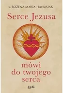 Religia i religioznawstwo - Serce Jezusa mówi do twojego serca - Bożena Maria Hanusiak - miniaturka - grafika 1
