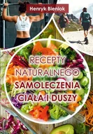 Zdrowie - poradniki - Recepty naturalnego samoleczenia ciała i duszy - miniaturka - grafika 1