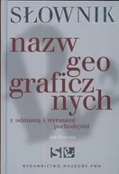 Encyklopedie i leksykony - Słownik nazw geograficznych z odmianą i wyrazami pochodnymi - Grzenia Jan - książka - miniaturka - grafika 1