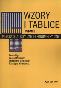 Wzory i tablice Metody statystyczne i ekonometryczne Iwona Bąk Iwona Markowicz Magdalena Mojsiewicz Katarzyna Wawrzyniak - Ekonomia - miniaturka - grafika 1