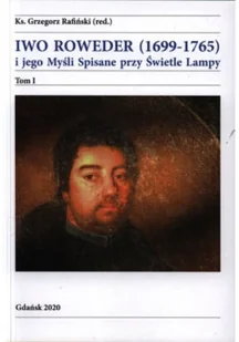 Iwo Roweder 1699 - 1765 i jego Myśli Spisane przy Świetle Lampy Tom I - Biografie i autobiografie - miniaturka - grafika 1