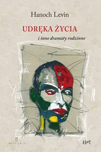 Adit Udręka życia i inne dramaty rodzinne - Hanoch Levin - Powieści - miniaturka - grafika 1
