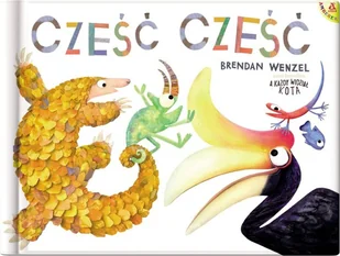 Cześć cześć! Brendan Wenzel - Powieści i opowiadania Cześć cześć! Brendan Wenzel - Powieści i opowiadania - miniaturka - grafika 2