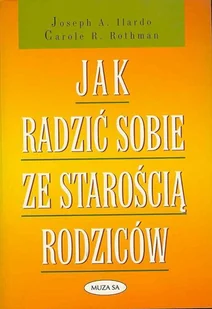 Jak Radzić Sobie ze Starością Rodziców - Pedagogika i dydaktyka - miniaturka - grafika 1