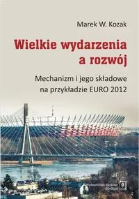 Wielkie wydarzenia a rozwój. Mechanizm i jego składowe na przykładzie Euro 2012 - Marek W. Kozak - Filozofia i socjologia - miniaturka - grafika 2