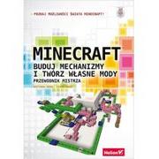 Książki edukacyjne - Minecraft - Buduj mechanizmy i twórz własne mody Przewodnik mistrza - Matthew Monk, Simon Monk - miniaturka - grafika 1