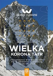 Wielka Korona Tatr Przewodnik wspinaczkowy Andrzej Marcisz - Książki podróżnicze - miniaturka - grafika 2