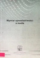 Książki o kulturze i sztuce - Wymiar Sprawiedliwości A Media - miniaturka - grafika 1