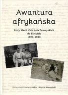 Archeologia - Awantura afrykańska. Listy Marii i Michała Zamoyskich do bliskich 1929-1935 - Katarzyna Kot, Marcin Kruszyński - miniaturka - grafika 1