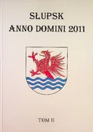 Historia świata - Słupsk Anno Domini 2011 Tom II - miniaturka - grafika 1