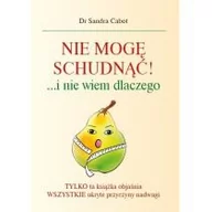 Zdrowie - poradniki - Mada Nie mogę schudnąć i nie wiem dlaczego - Sandra Cabot - miniaturka - grafika 1