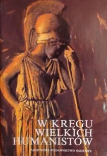 W kręgu wielkich humanistów - Biografie i autobiografie - miniaturka - grafika 1