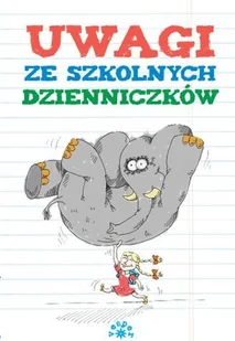 Uwagi ze szkolnych dzienniczków - Aforyzmy i sentencje - miniaturka - grafika 1
