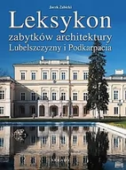 Albumy o  sztuce - Arkady Leksykon zabytków architektury. Leksykon zabytków architektury Lubelszczyzny i Podkarpacia - Jan Żabicki - miniaturka - grafika 1