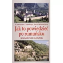 Wiedza Powszechna Constantin Geambasu, Ewa Odrobińska Jak to powiedzieć po rumuńsku. Rozmówki i słownik - Pozostałe języki obce - miniaturka - grafika 1