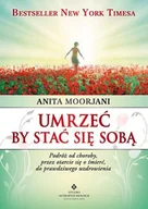 Ezoteryka - Studio Astropsychologii Umrzeć by stać się sobą - Anita Moorjani - miniaturka - grafika 1