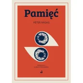 Literatura obyczajowa - Pamięć - Peter Nadas - książka - miniaturka - grafika 1
