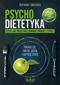 E-booki - poradniki - Psychodietetyka, czyli jak przestać zajadać emocje i stres. Pokonaj lęk, smutek, gniew i odzyskaj spokój - miniaturka - grafika 1