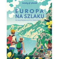 Pozostałe książki - Europa na szlaku. 50 najpiękniejszych tras pieszych - miniaturka - grafika 1