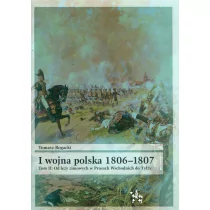 Inforteditions I wojna polska 1806-1807 Tom 2 Od leży zimowych w Prusach Wschodnich do Tylży - odbierz ZA DARMO w jednej z ponad 30 księgarń! - Historia Polski - miniaturka - grafika 1