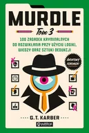 Poradniki hobbystyczne - 100 zagadek kryminalnych do rozwikłania przy użyciu logiki, wiedzy oraz sztuki dedukcji. Murdle. Tom 3 - miniaturka - grafika 1