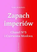 Felietony i reportaże - Zapach imperiów. Chanel 5 i Czerwona Moskwa - miniaturka - grafika 1