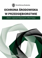 E-booki - nauka - Ochrona środowiska w przedsiębiorstwie. Zbiór najważniejszych informacji - miniaturka - grafika 1