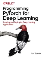 Obcojęzyczne książki informatyczne - Ian Pointer Programming PyTorch for Deep Learning - miniaturka - grafika 1
