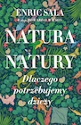 Publicystyka - Natura natury. Dlaczego potrzebujemy dziczy - miniaturka - grafika 1
