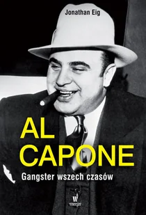 Al Capone. Gangster wszech czasów - Biografie i autobiografie - miniaturka - grafika 1