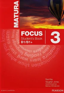 PEARSON Matura Focus 3 Student's Book B1/B1+ - Kay Sue, Jones Vaughan, Daniel Brayshaw - Podręczniki dla liceum - miniaturka - grafika 1