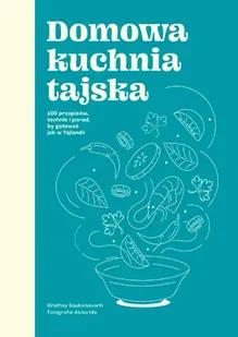 Domowa kuchnia tajska - Orathay Souksisavanh - Książki kucharskie - miniaturka - grafika 1