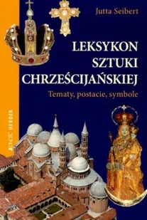Leksykon Sztuki Chrześcijańskiej - Książki o kulturze i sztuce - miniaturka - grafika 1