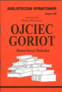 Biblios Ojciec Goriot Honoriusza Balzaka - zeszyt 39 - Danuta Wilczycka - Lektury szkoła podstawowa - miniaturka - grafika 3
