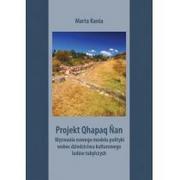 Kulturoznawstwo i antropologia - Księgarnia Akademicka Projekt Qhapaq Nan Wyzwania nowego modelu polityki wobec dziedzictwa kulturowego ludów tubylczych Marta Kania - miniaturka - grafika 1