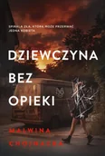 Kryminały - Dziewczyna bez opieki. Dziewczyna bez... - Malwina Chojnacka - miniaturka - grafika 1