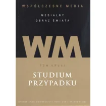 Współczesne media medialny obraz świata t2 Studium przypadku - Podręczniki dla szkół wyższych - miniaturka - grafika 1