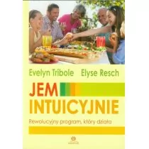 Jem intuicyjnie - Evelyn Tribole, Elyse Resch - Dom i ogród - miniaturka - grafika 1