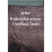 Historia świata - Jan Witort O syberyjskim zesłaniu i rusyfikacji Żmudzi - miniaturka - grafika 1