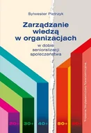 Zarządzanie - PWE Zarządzanie wiedzą w organizacjach w dobie senioralizacji społeczeństwa - miniaturka - grafika 1