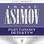 Audiobooki - fantastyka i horror - Pozytonowy detektyw. Roboty. Tom 2 - miniaturka - grafika 1