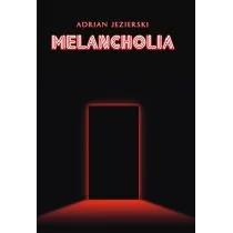 Melancholia - Jezierski Adrian - Poezja - miniaturka - grafika 1